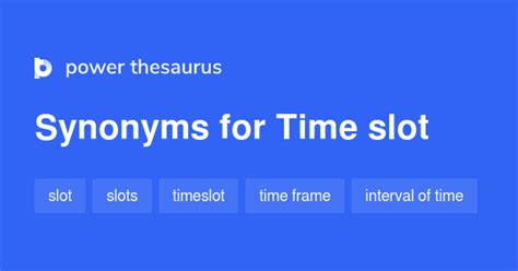 5 Time slot Synonyms. Similar words for Time slot..
